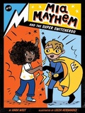Cover: Mia Mayhem and the Super Switcheroo - Little Simon