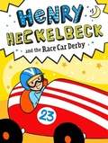 Cover: Henry Heckelbeck and the Race Car Derby - Little Simon