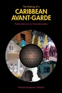 Cover: The Making of a Caribbean Avant-Garde - Purdue University Press