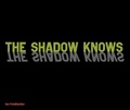 Cover: the Shadow Knows - POW!