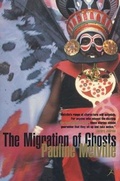 Cover: The Migration of Ghosts - Bloomsbury USA