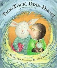 Enlarge image Cover: Tick Tock Drip Drop - Bloomsbury U.S.A. Children's Books