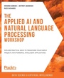 Cover: The Applied AI and Natural Language Processing Workshop - Packt Publishing
