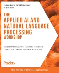 Enlarge image Cover: The Applied AI and Natural Language Processing Workshop - Packt Publishing