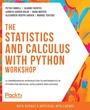 Cover: The Statistics and Calculus with Python Workshop - Packt Publishing