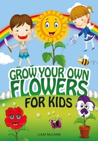 Abbildung von: Grow Your Own Flowers for Kids - G2 Rights