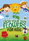 Cover: Grow Your Own Flowers for Kids - G2 Rights
