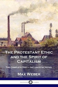 Abbildung von: The Protestant Ethic and the Spirit of Capitalism - Pantianos Classics