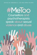 Cover: #MeToo - Counsellors and psychotherapists speak about sexual violence and abuse - PCCS Books