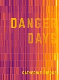 Cover: Danger Days - Saturnalia Books