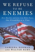 Cover: We Refuse to Be Enemies - Arcade Publishing