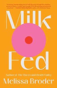 Enlarge image Cover: Milk Fed - Scribner Book Company