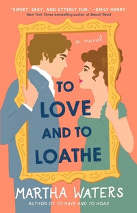 Enlarge image Cover: To Love and to Loathe - Atria Books