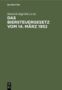 Bild: Das Biersteuergesetz vom 14. M&auml;rz 1952 - De Gruyter