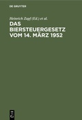 Bild: Das Biersteuergesetz vom 14. M&auml;rz 1952 - De Gruyter