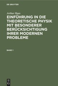 Cover: Einf&uuml;hrung in die theoretische Physik mit besonderer Ber&uuml;cksichtigung ihrer modernen Probleme. Band 1 - De Gruyter