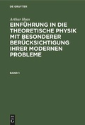 Cover: Einf&uuml;hrung in die theoretische Physik mit besonderer Ber&uuml;cksichtigung ihrer modernen Probleme. Band 1 - De Gruyter