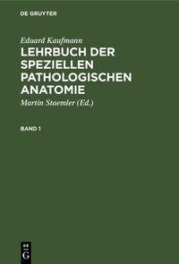 Abbildung von: Lehrbuch der speziellen pathologischen Anatomie. Band 1 - De Gruyter