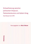 Cover: Entnazifizierung zwischen politischem Anspruch, Parteienkonkurrenz und Kaltem Krieg - B&ouml;hlau