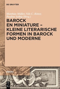 Abbildung von: Barock en miniature - Kleine literarische Formen in Barock und Moderne - De Gruyter