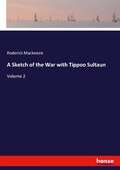 Cover: A Sketch of the War with Tippoo Sultaun - Hansebooks