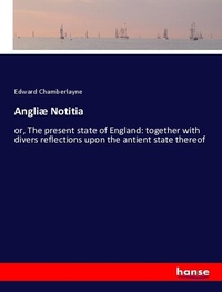 Enlarge image Cover: Angliæ Notitia - Hansebooks