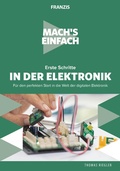 Cover: Mach's einfach: Erste Schritte in der Elektronik - Franzis Verlag