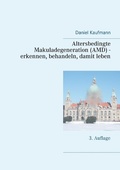 Cover: Altersbedingte Makuladegeneration (AMD) - erkennen, behandeln, damit leben - Books on Demand