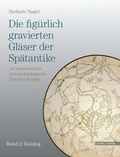 Cover: Die fig&uuml;rlich gravierten Gl&auml;ser der Sp&auml;tantike - Schnell & Steiner