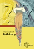 Cover: Pr&uuml;fungsbuch Bekleidung - Europa-Lehrmittel