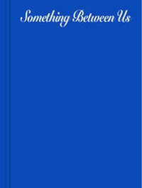 Enlarge image Cover: Something between us - Verlag für Moderne Kunst