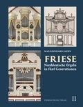Cover: Friese. Norddeutsche Orgeln in f&uuml;nf Generationen, Band 2 - Helms, Th