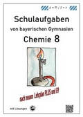 Cover: Chemie 8, Schulaufgaben (G9, LehrplanPLUS) von bayerischen Gymnasien mit L&ouml;sungen - Durchblicker Verlag