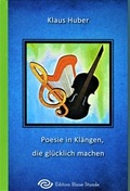 Cover: Poesie in Kl&auml;ngen, die gl&uuml;cklich machen - Edition Blaue Stunde