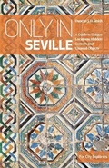 Cover: Only in Seville - The Urban Explorer