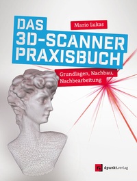 Abbildung von: Das 3D-Scanner-Praxisbuch - dpunkt