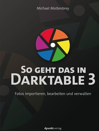 Abbildung von: So geht das in Darktable 3 - dpunkt