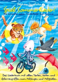 Abbildung von: Spiel Sommerlieder - Die schönsten neuen Kinderlieder zum Sommer - Verlag Stephen Janetzko
