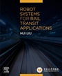 Cover: Robot Systems for Rail Transit Applications - Elsevier