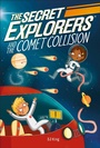 Cover: The Secret Explorers and the Comet Collision - DK flip