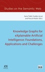 Cover: Knowledge Graphs for eXplainable Artificial Intelligence: Foundations, Applications and Challenges - IOS Press,US
