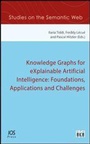 Cover: Knowledge Graphs for eXplainable Artificial Intelligence: Foundations, Applications and Challenges - IOS Press,US