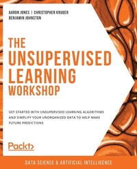 Enlarge image Cover: The Unsupervised Learning Workshop - Packt Publishing