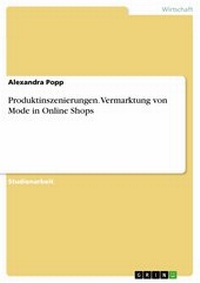 Abbildung von: Produktinszenierungen. Vermarktung von Mode in Online Shops - GRIN Verlag