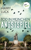 Cover: Tod in M&uuml;nchen - Angstspiel: Der dritte Fall f&uuml;r Sonne und Litzka - dotbooks