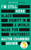 Cover: I'm Still Here: Black Dignity in a World Made for Whiteness - Virago Press Ltd
