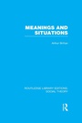 Cover: Meanings and Situations (RLE Social Theory) - Routledge