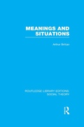 Cover: Meanings and Situations (RLE Social Theory) - Routledge