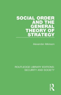 Enlarge image Cover: Social Order and the General Theory of Strategy - Routledge