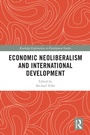 Cover: Economic Neoliberalism and International Development - Routledge